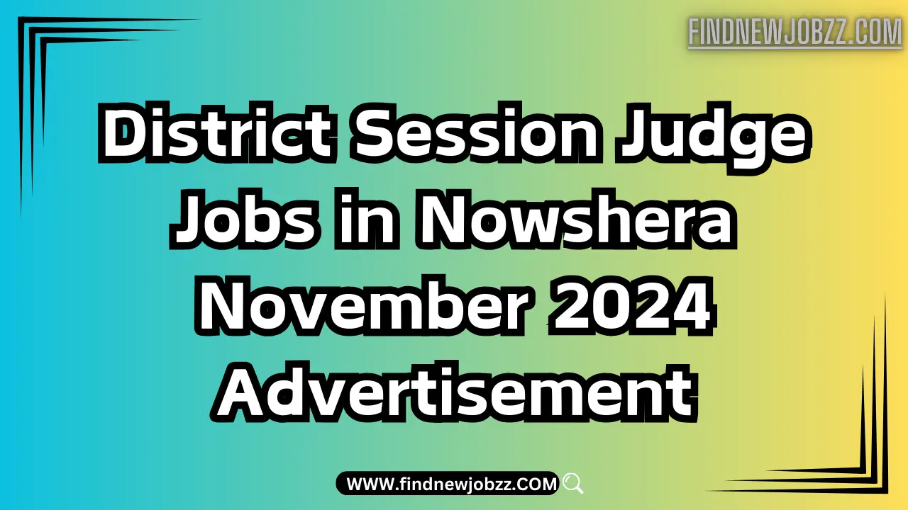 District Session Judge Jobs in Nowshera November 2024 Advertisement