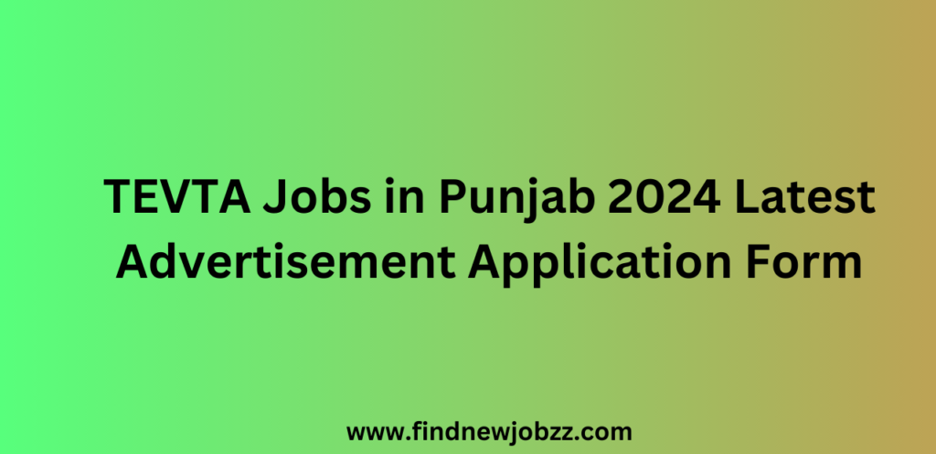 TEVTA Jobs in Punjab 2024 Latest Advertisement Application Form