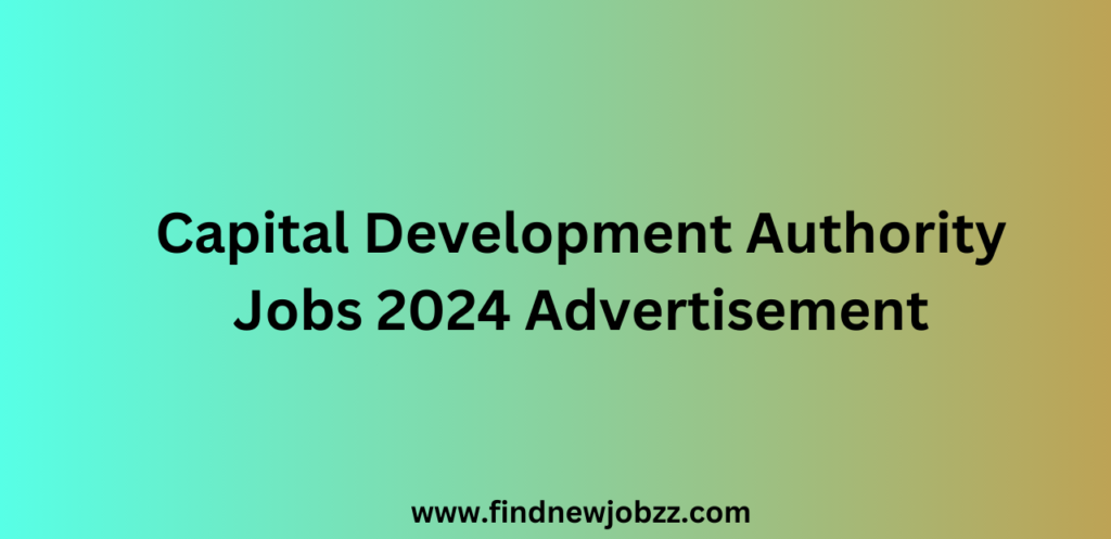 Capital Development Authority Jobs 2024 Advertisement