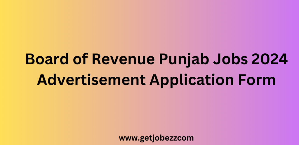 Board of Revenue Punjab Jobs 2024 Advertisement Application Form